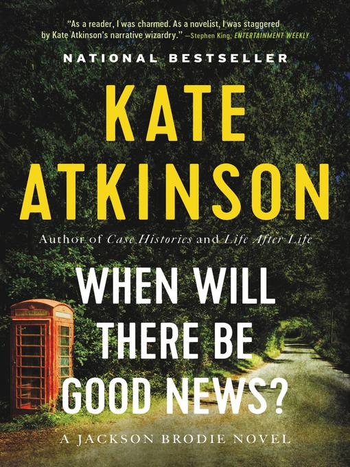 Title details for When Will There Be Good News? by Kate Atkinson - Wait list